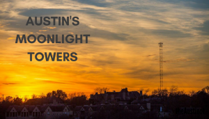Austin Moonlight Towers Guide