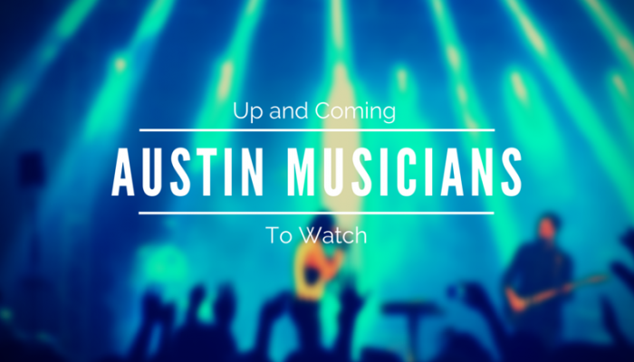 Austin Musicians to Watch