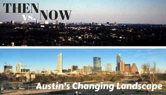 Then Vs. Now: Austin's Changing Landscape And Our Role - The Austinot