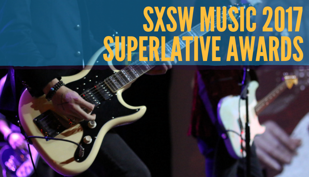 SXSW Music 2017 Superlative Awards