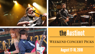 The Austinot Weekend Concert Picks: August 17-18, 2018