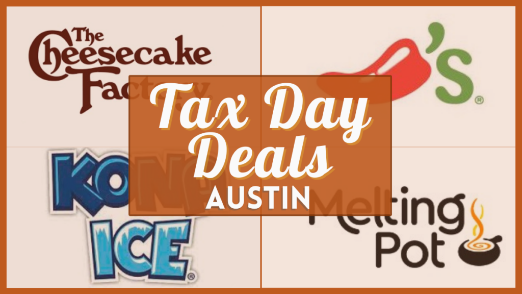 Tax Day Deals Austin Verified Freebies Near You for 2023