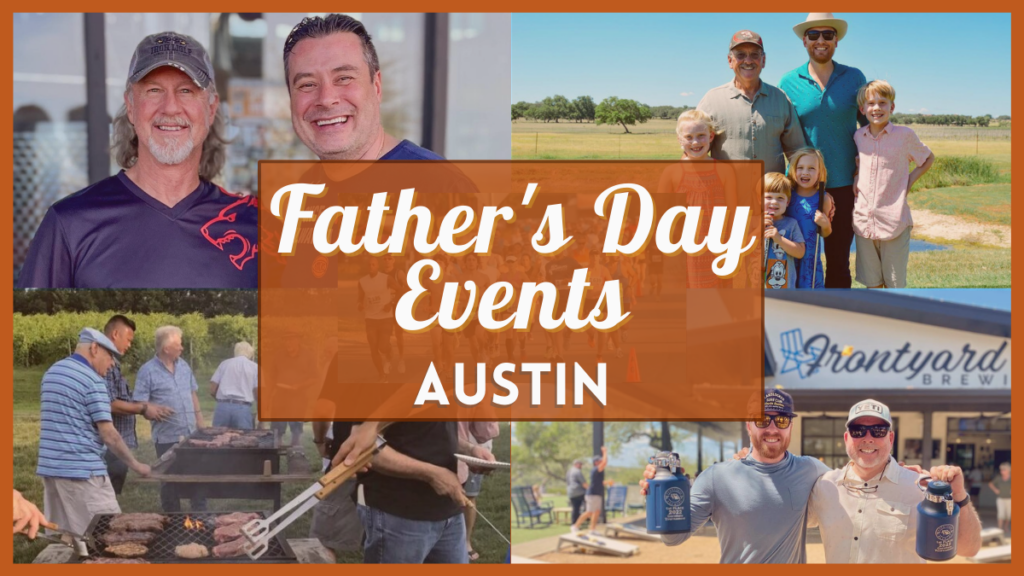 Father's Day Events Austin 10 Things to Do on Fathers Day