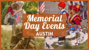 Memorial Day events in Austin 2023 - celebrations & fun things to do near you this weekend include ceremonies & more!