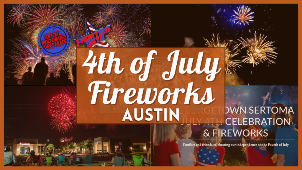 Austin 4th of July Fireworks 2023 Places to Watch Near You
