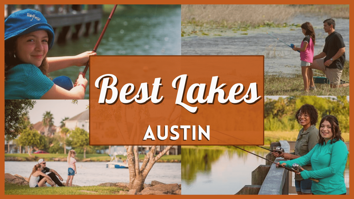 Austin Lakes - 41 Biggest & Best Swimming, Fishing, and Boating Texas Lake Locations Near You!