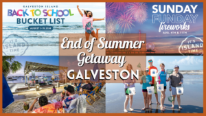 End of Summer Getaway Galveston