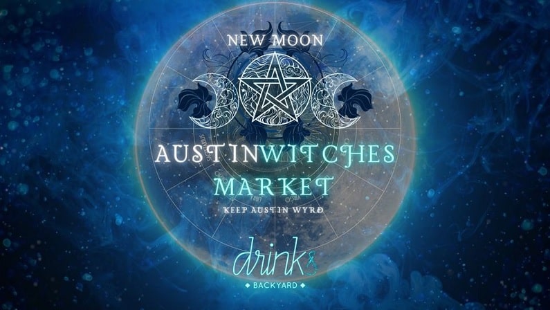 Fun Events in Austin Today - New Moon Witches Market