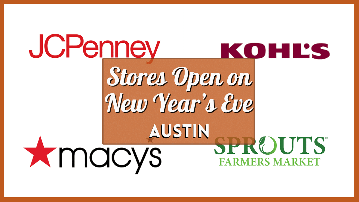 New Year’s Eve Shops Open Today in Austin 12|31|2024