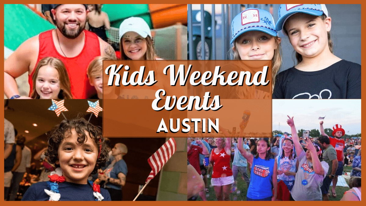 Top Kids Events in Austin July 4-6, 2025