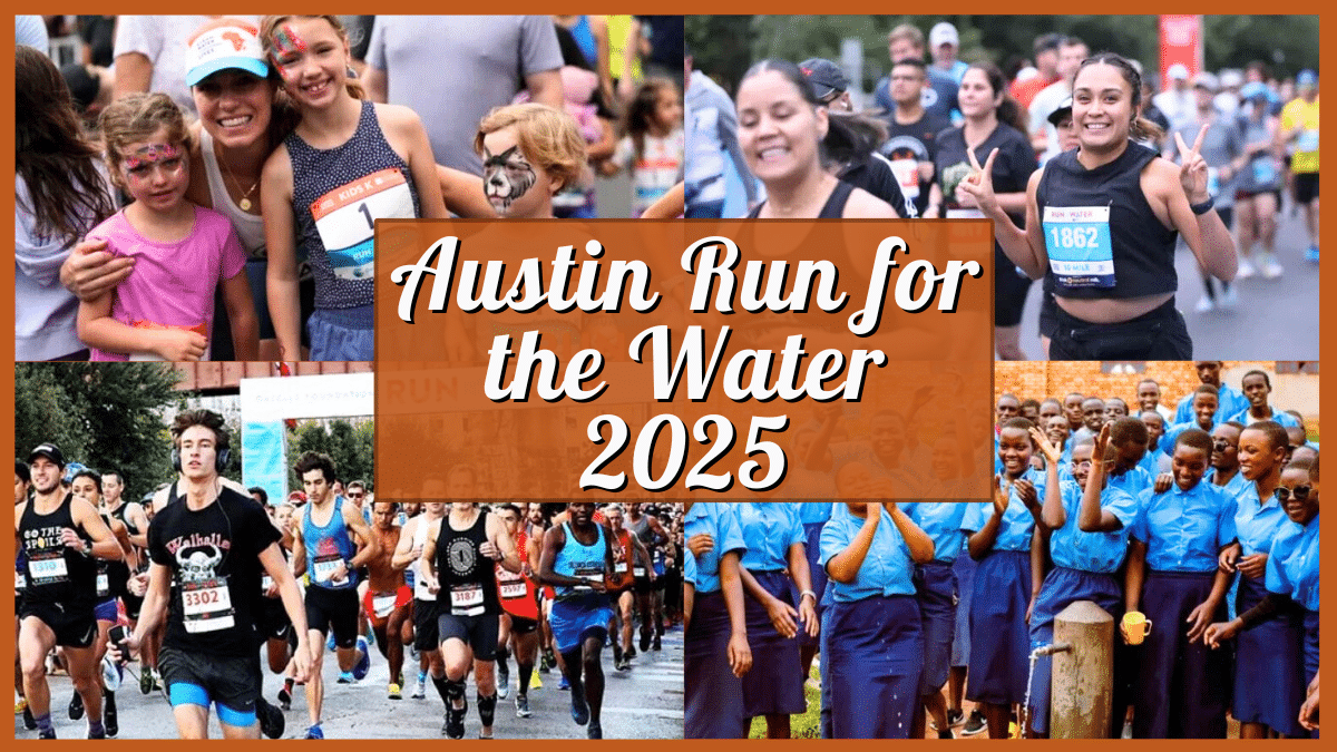 From Start Line To Lifeline: Austin Run For The Water 2025