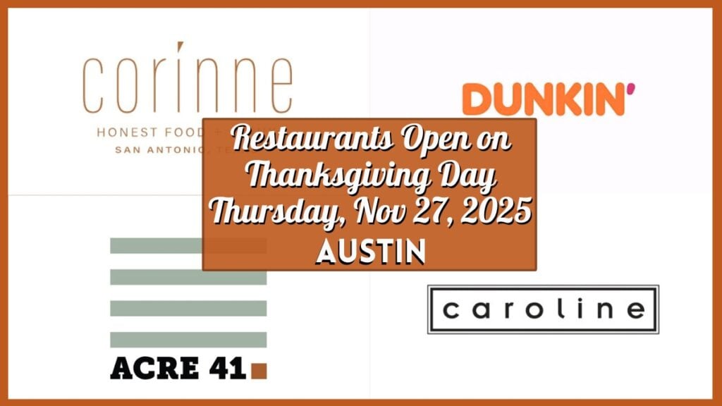 Restaurants Open on Thanksgiving Day in Austin – Thursday, Nov 27, 2025 - 11-27-2025 - Collage